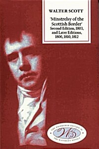 `Minstrelsy of the Scottish Border', Second Edition, 1803, and Later Editions, 1806, 1810, 1812 : 1803, and Later Editions, 1806, 1810, 1812 (Hardcover)