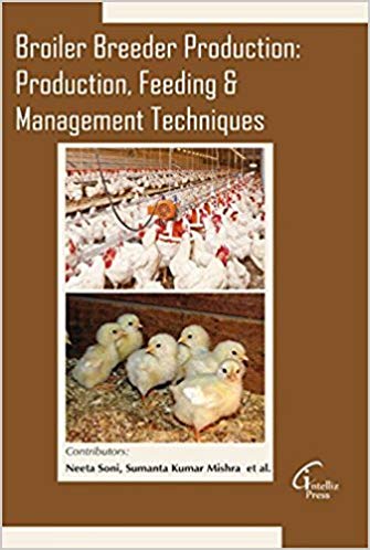 Broiler Breeder Production: Production , Feeding & Management Techniques