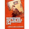 Modernism and the Idea of Everyday Life (Hardcover)
