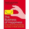 The Business of Happiness : 6 Secrets to Extraordinary Success in Work and Life (Paperback)