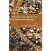 Materials Needs and Research and Development Strategy