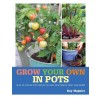 RHS Grow Your Own: Crops in Pots : with 30 step-by-step projects using vegetables, fruit and herbs (Hardcover)