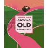 The Essential Guide to Growing Old Disgracefully (Hardcover)