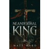 Neanderthal King: A Medieval Epic YA Fantasy Adventure