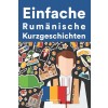 [POD] Einfache Rum?isch Kurzgeschichten: Kurzgeschichten auf Rum?isch f? Anf?ger (Paperback)